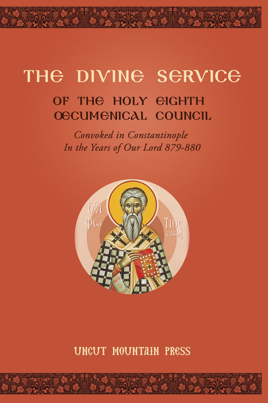The Divine Service of the Holy Eighth Œcumenical Council