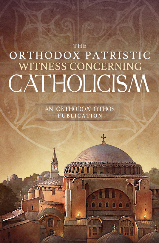 The Orthodox Patristic Witness Concerning Catholicism